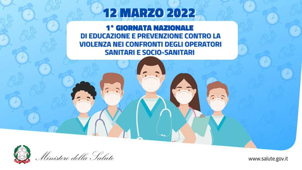 12 Marzo 2022 Giornata nazionale di educazione e prevenzione contro la violenza nei confronti degli operatori sanitari e socio-sanitari
